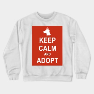 Keep Calm and Adopt (Dogs) Crewneck Sweatshirt